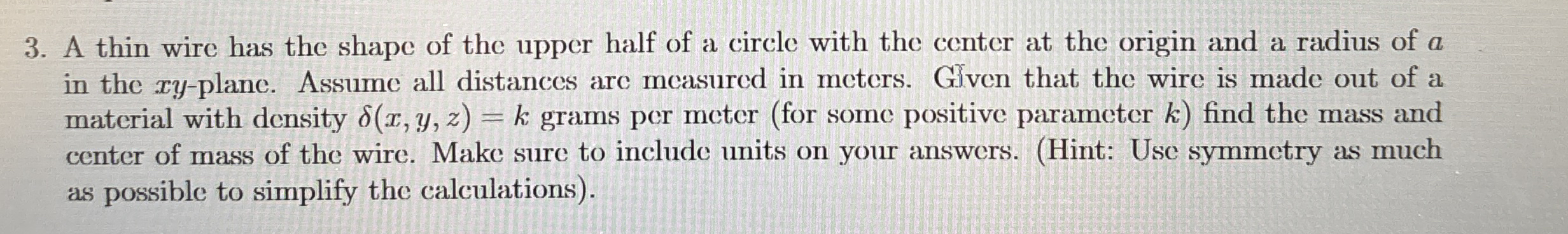 A thin wire has the shape of the upper half of a