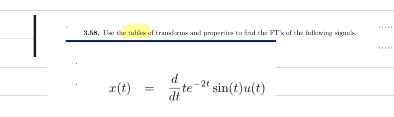 3 . 5 8 . Use the tables of transforms and