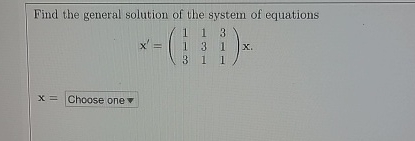 Find the general solution of the system of