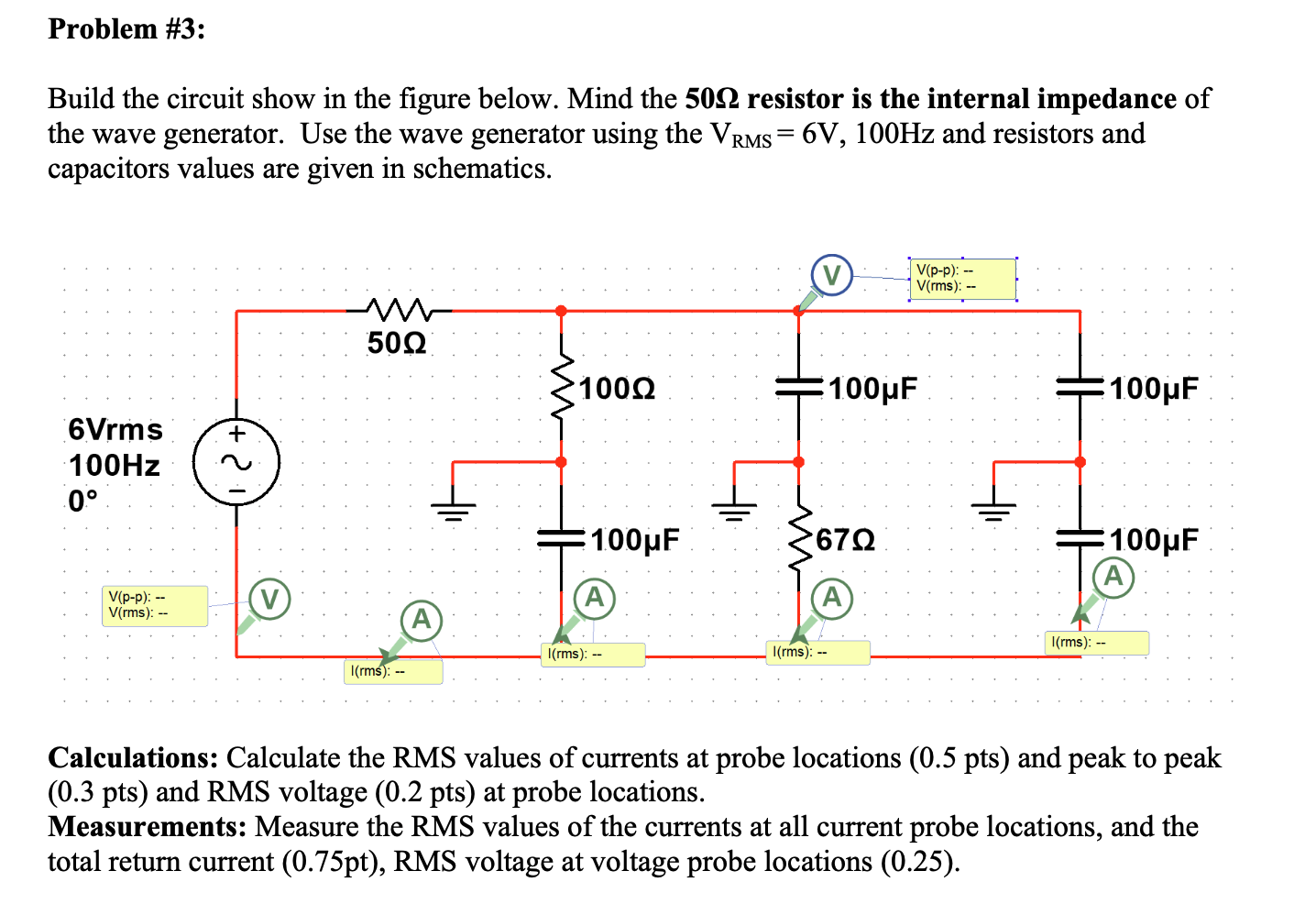 Problem \ # 3 : Build the circuit shown in the