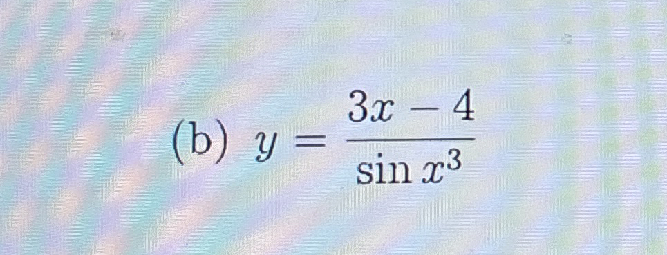 ( b ) Differentiate y = 3 x - 4 s i n x 3