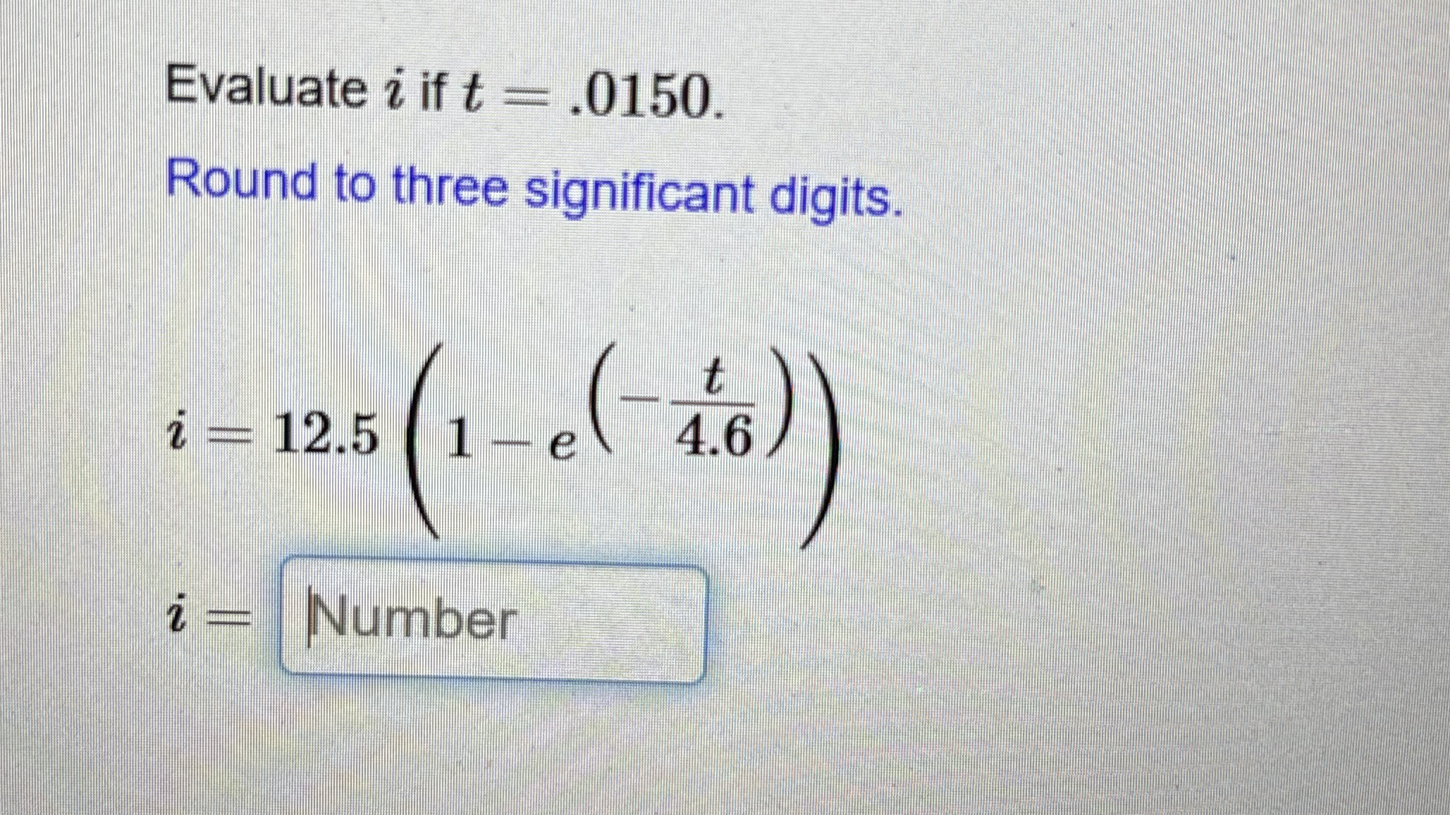 Evaluate i if t = . 0 1 5 0 . Round to three