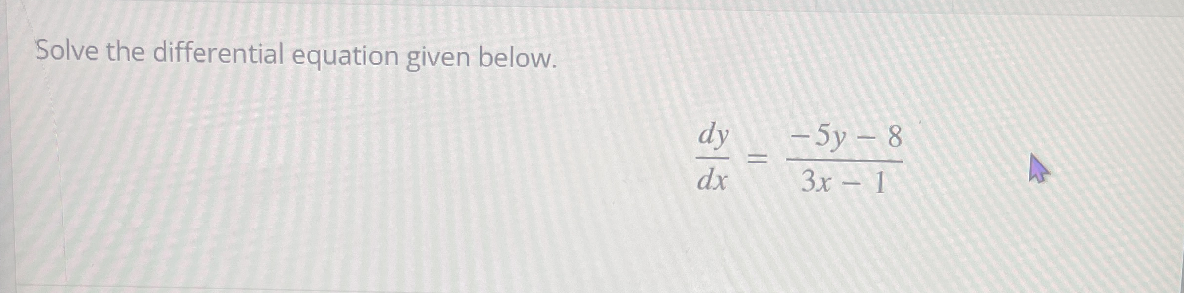 Solve the differential equation given below. d y