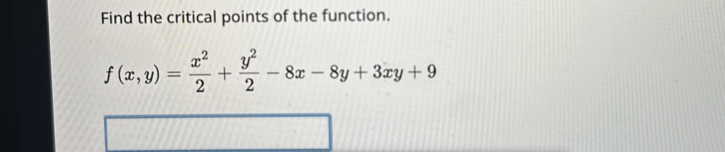 Find the critical points of the function. f ( x ,