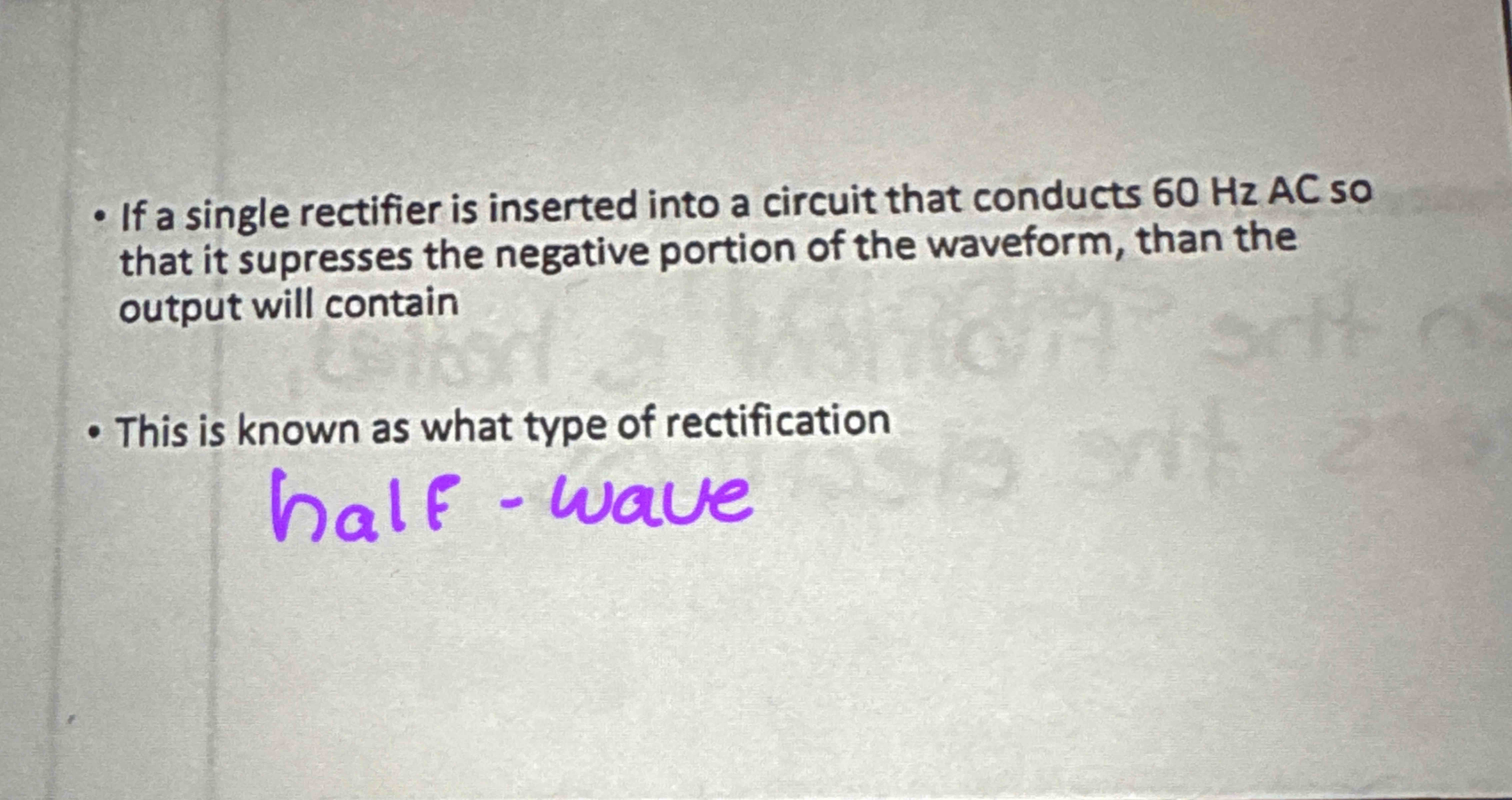 - If a single rectifier is inserted into a