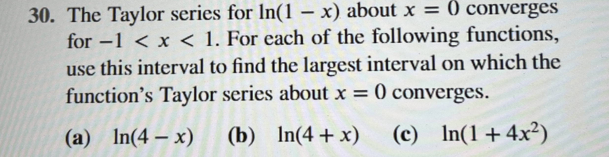 The Taylor series for l n ( 1 - x ) about x = 0
