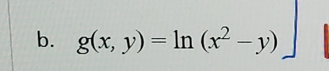 b . g ( x , y ) = l n ( x 2 - y )