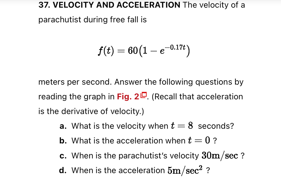 VELOCITY AND ACCELERATION The velocity of a