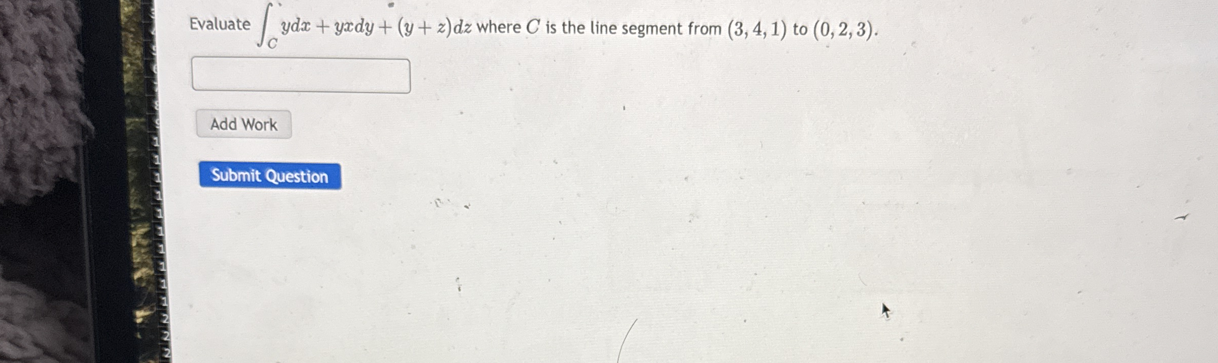 Evaluate C y d x + y x d y + ( y + z ) d z where