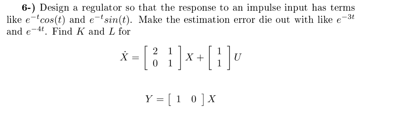 6 - e ^ ( - t ) cos ( t ) and e ^ ( - t ) sin ( t