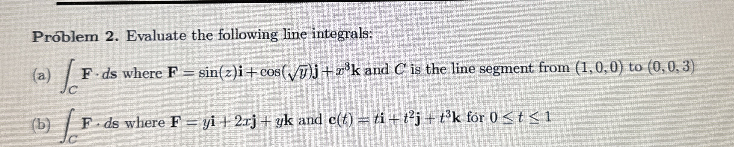 Pr blem 2 . Evaluate the following line