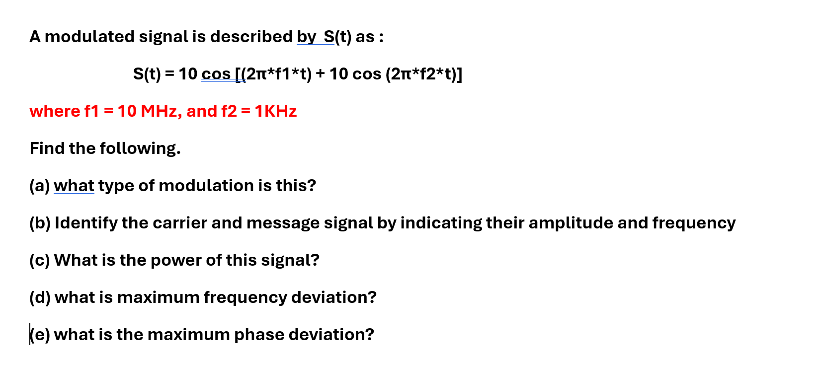 A modulated signal is described by S ( t ) as : S