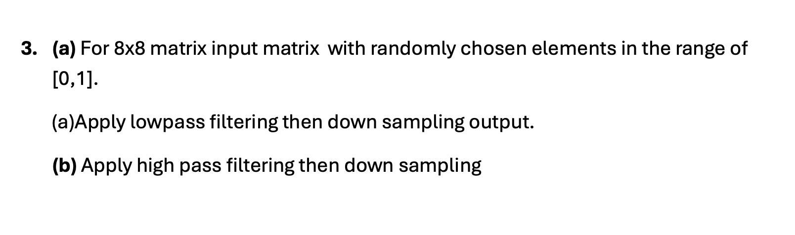 3 . ( a ) For \ ( 8 \ times 8 \ ) matrix input