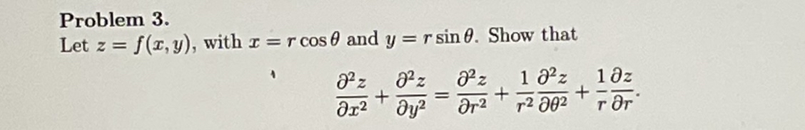 Problem 3 . Let z = f ( x , y ) , with x = r c o