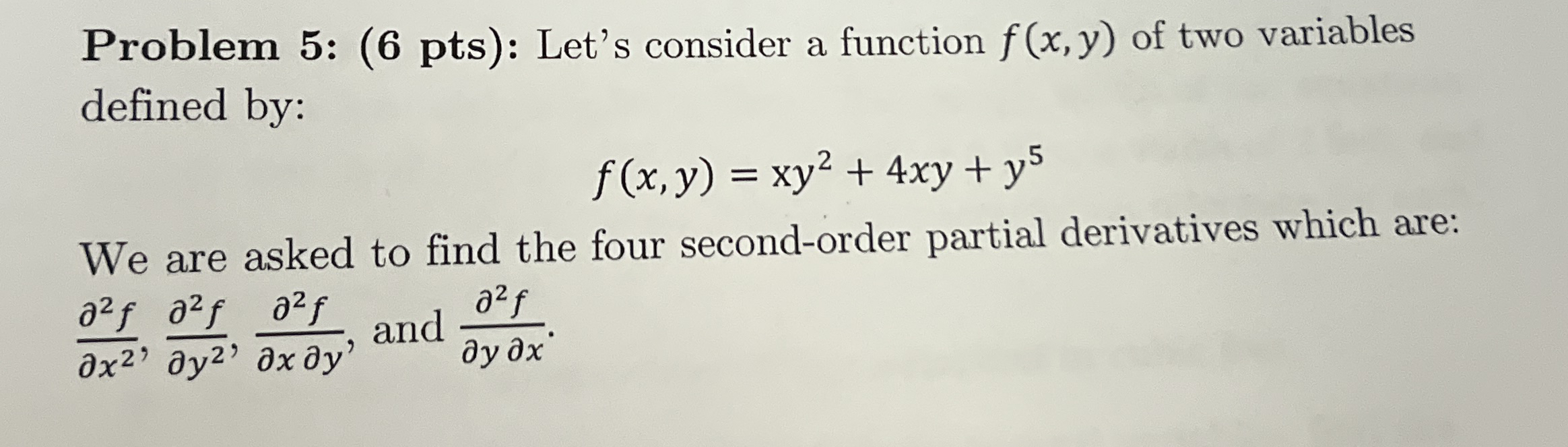 Problem 5 : ( 6 pts ) : Let's consider a function