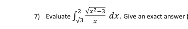 Evaluate 3 2 2 x 2 - 3 2 x d x . Give an exact