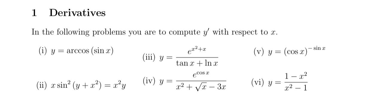 1 Derivatives In the following problems you are