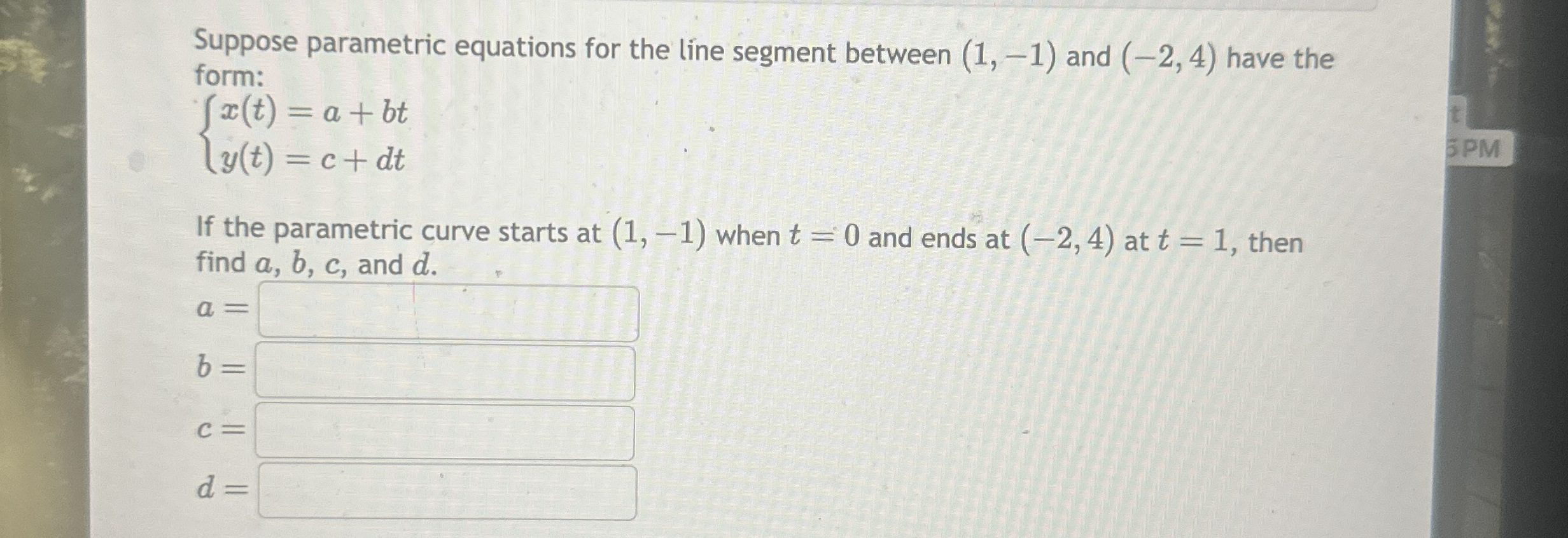 Suppose parametric equations for the line segment