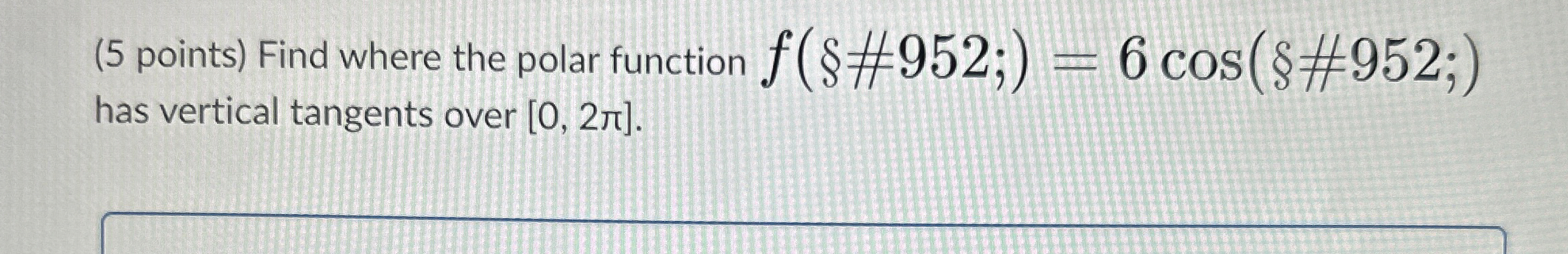 Find where the polar function f ( # 9 5 2 ; ) = 6