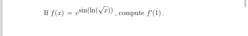 If f ( x ) = e s i n ( l n ( x 2 ) ) , compute f