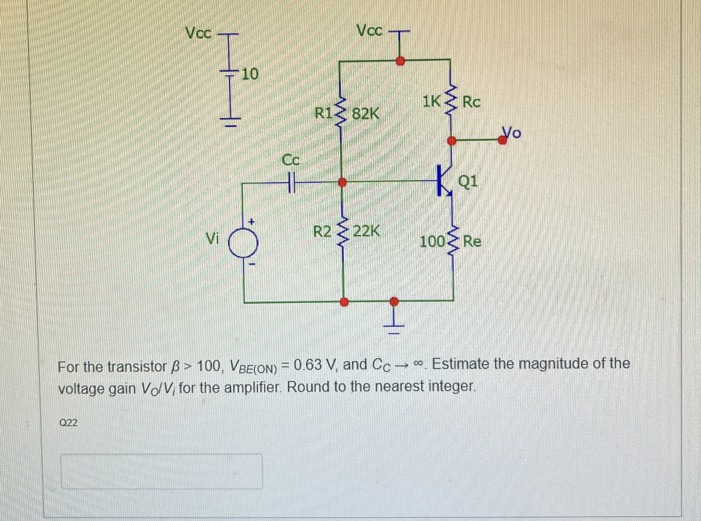 For the transistor > 1 0 0 , V B E ( O N ) = 0 .