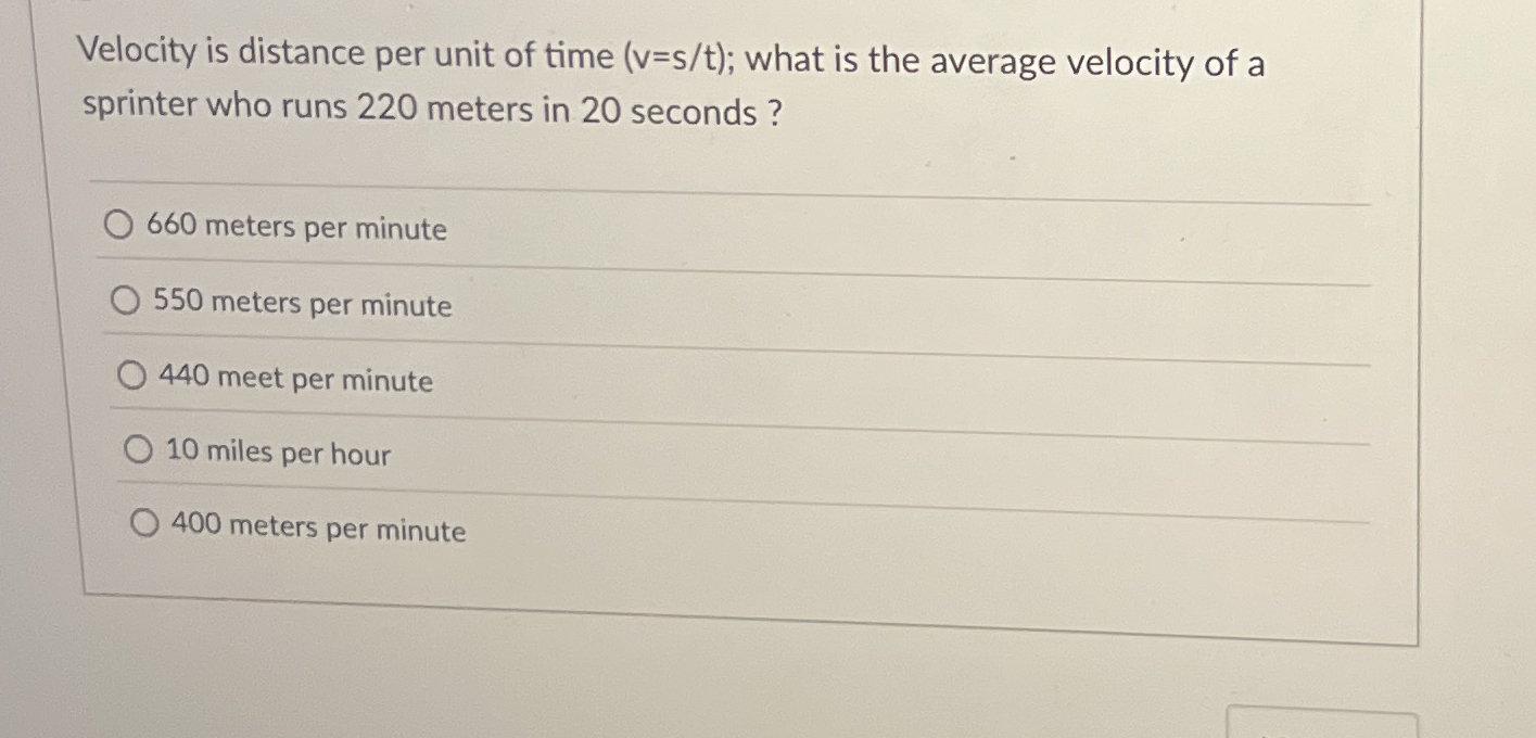 Velocity is distance per unit of time ) = ( s t ;