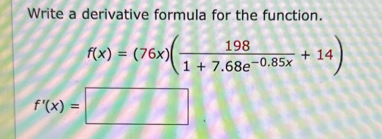 Write a derivative formula for the function. ( 7
