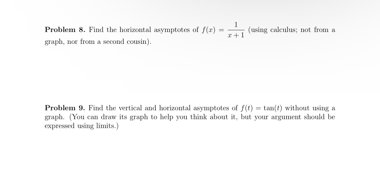 Problem 8 . Find the horizontal asymptotes of f (
