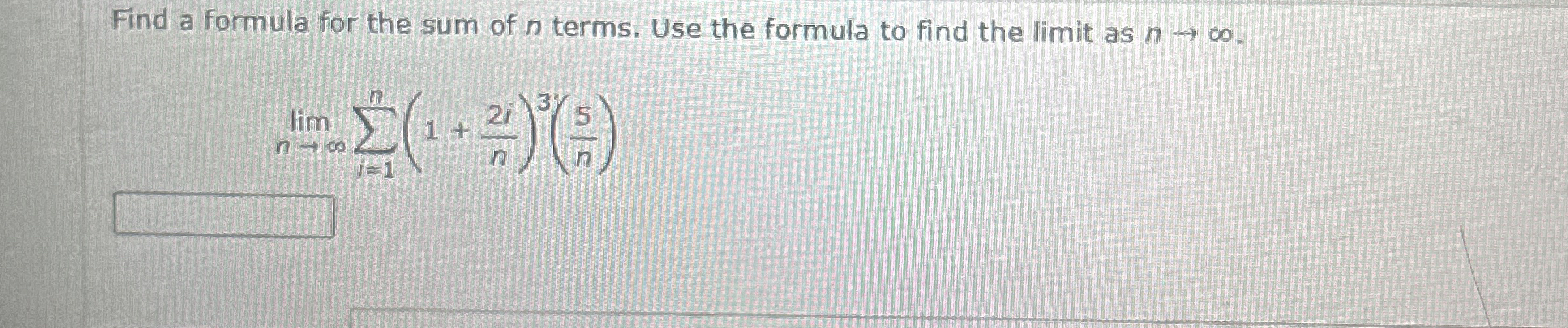 Find a formula for the sum of n terms. Use the