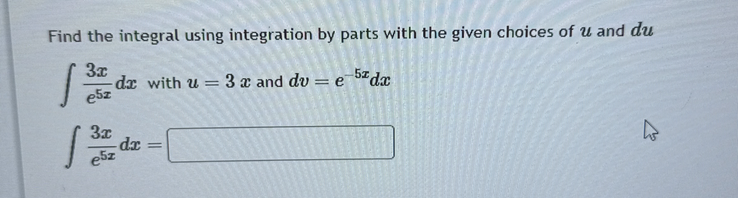 Find the integral using integration by parts with