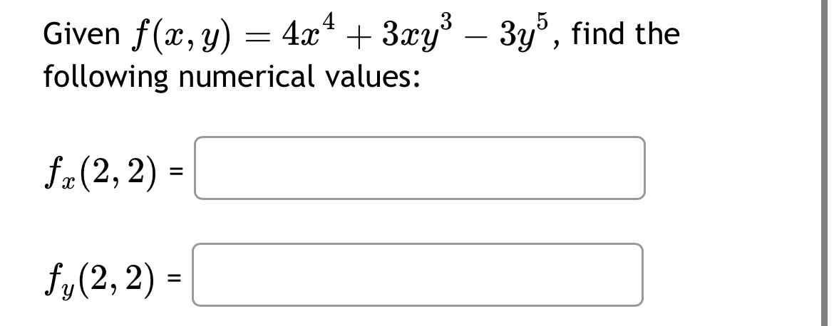 Given f ( x , y ) = 4 x 4 + 3 x y 3 - 3 y 5 ,