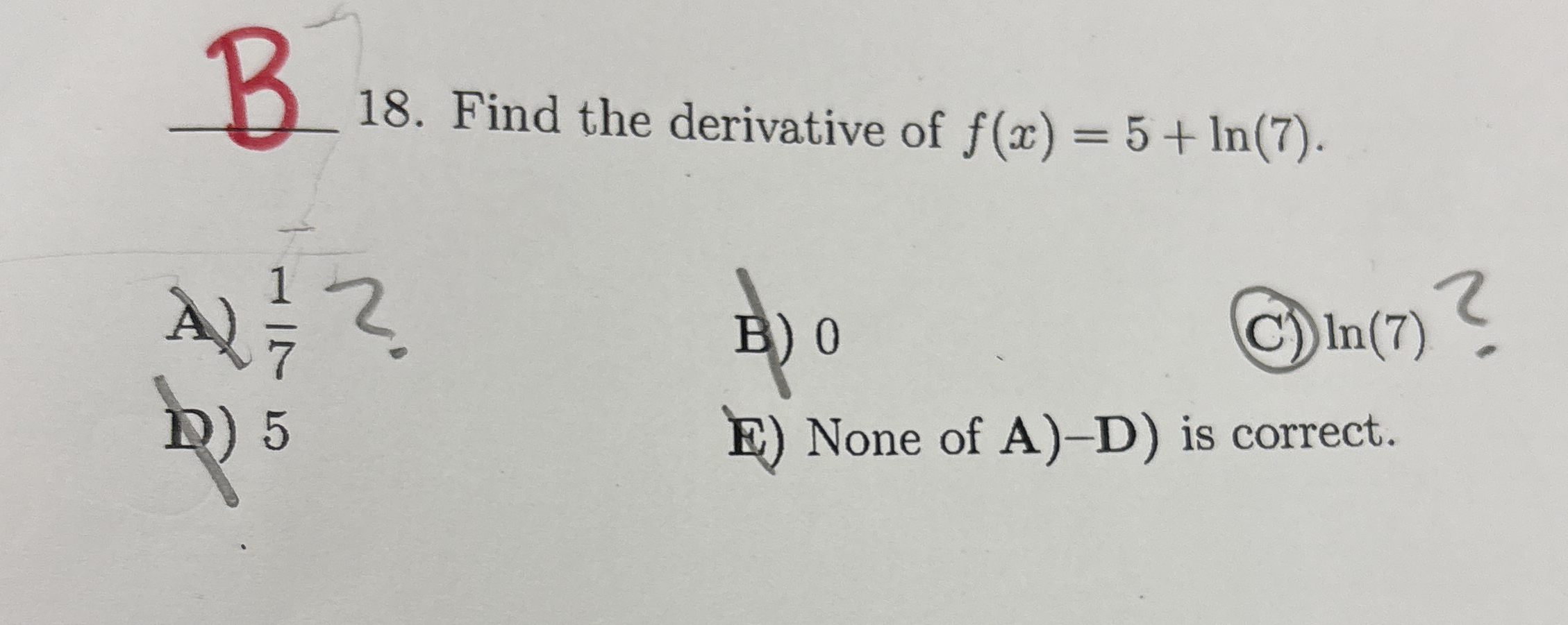 Find the derivative of f ( x ) = 5 + l n ( 7 ) .