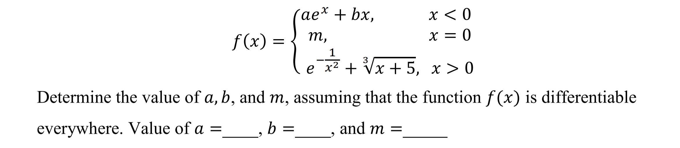f ( x ) = { a e x + b x , x < 0 m , x = 0 e - 1 x
