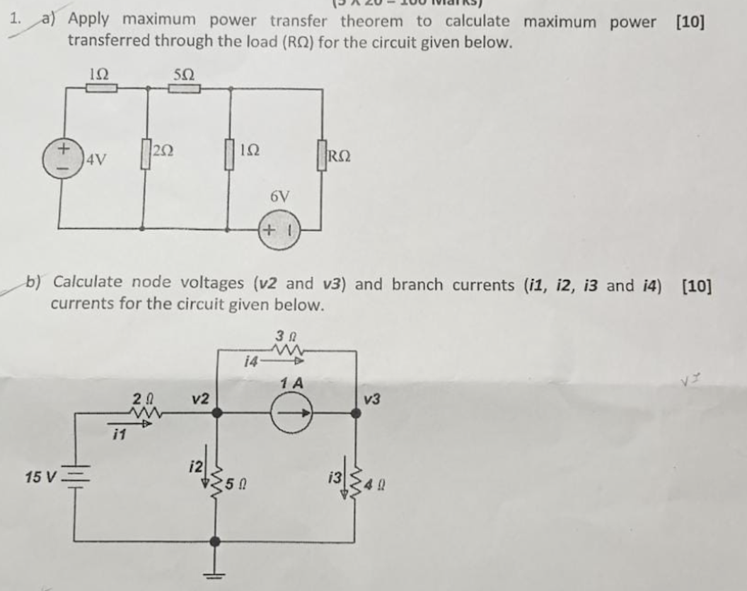1 . a ) Apply maximum power transfer theorem to