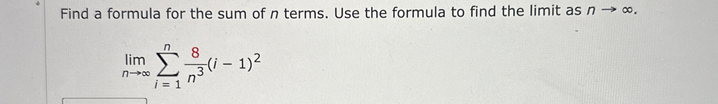 Find a formula for the sum of n terms. Use the