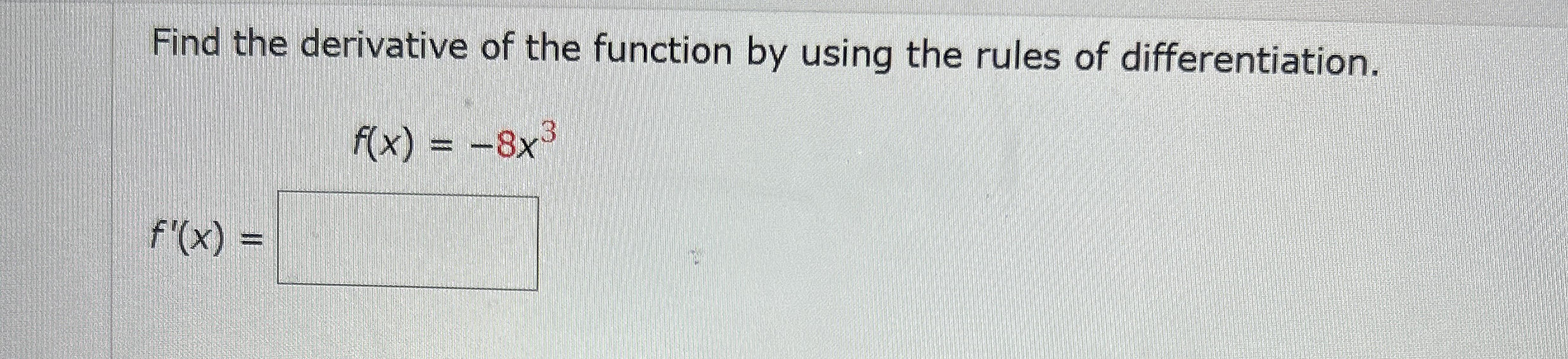 Find the derivative of the function by using the