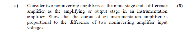 c ) Consider two noninverting amplifiers as the