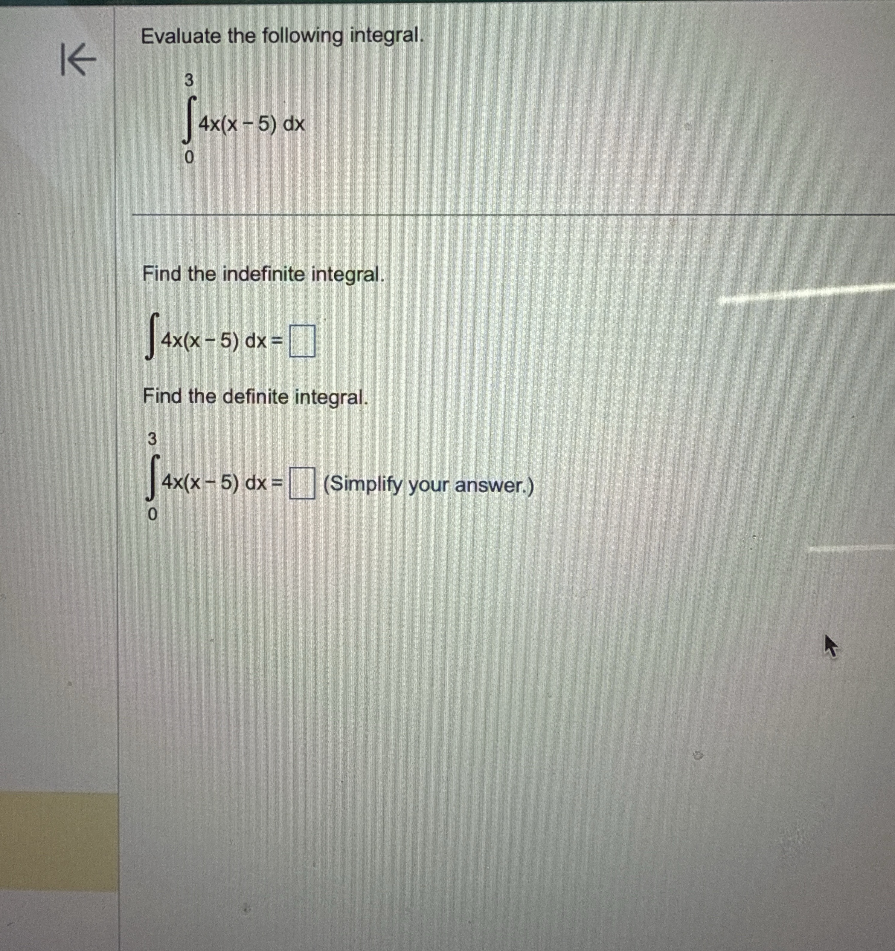 Evaluate the following integral. 0 3 4 x ( x - 5