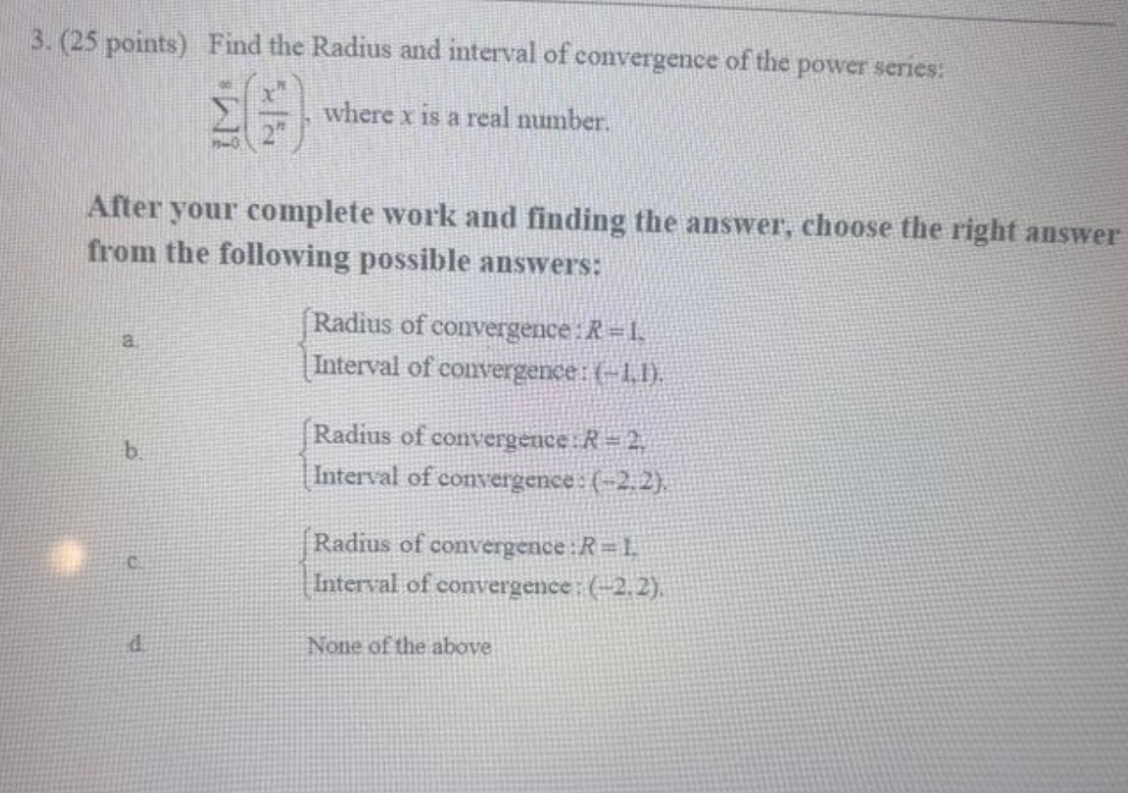 ( 2 5 points ) Find the Radius and interval of
