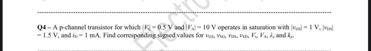 Q 4 - A p - channel transistor for which | V t |