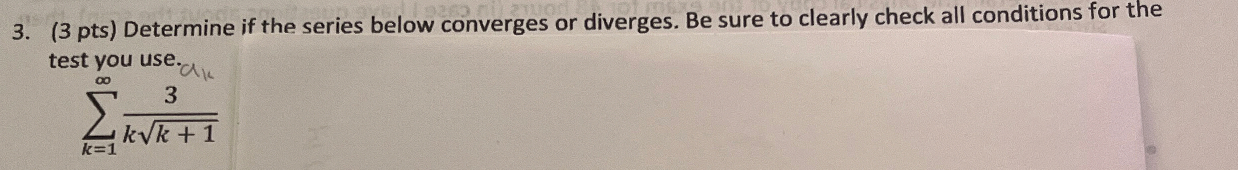 ( 3 pts ) Determine if the series below converges