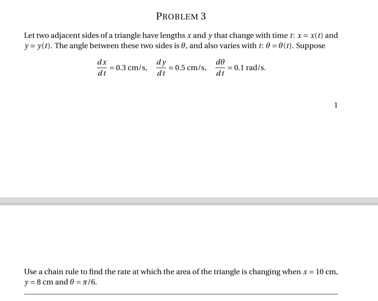 Problem 3 Let two adjacent sides of a triangle