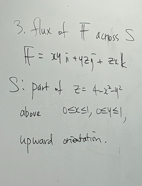 flux of F achoss S F = xyi + yzi + z x k Si part