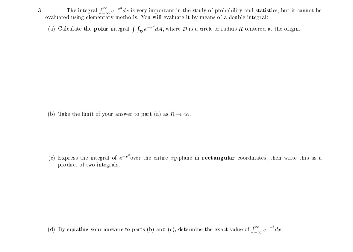 The integral - e - x 2 d x is very important in