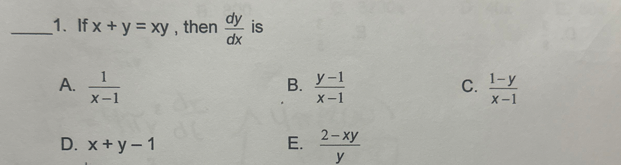 If x + y = x y , then d y d x is A . 1 x - 1 B .