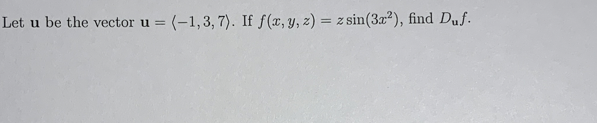 Let u be the vector u = ( : - 1 , 3 , 7 : ) . If