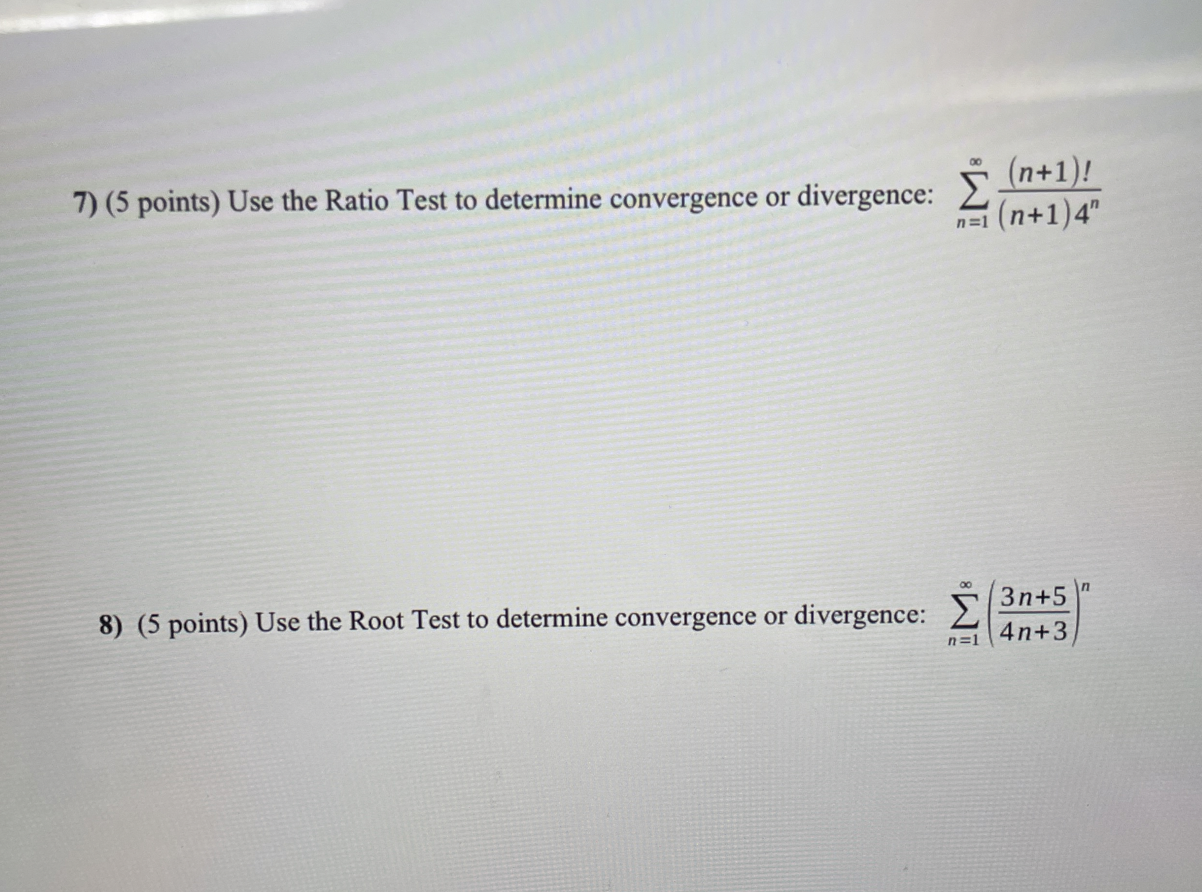 ( 5 points ) Use the Ratio Test to determine