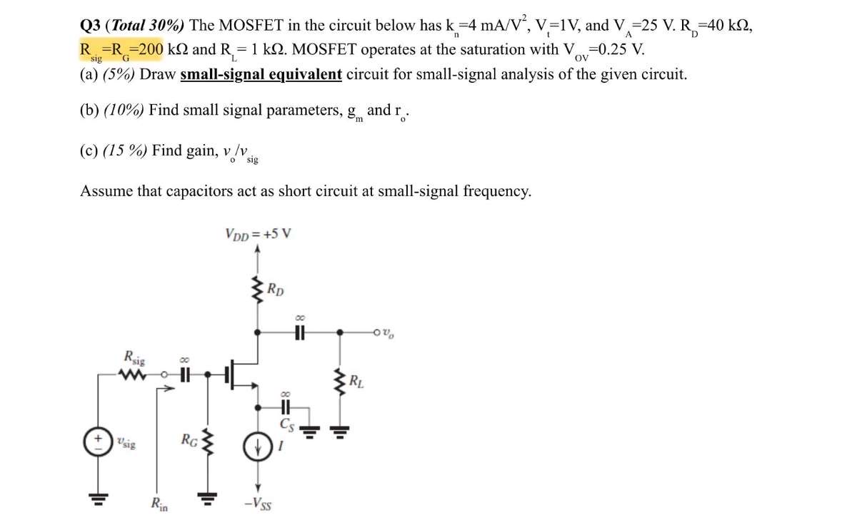 Q 3 ( Total 3 0 % ) The MOSFET in the circuit
