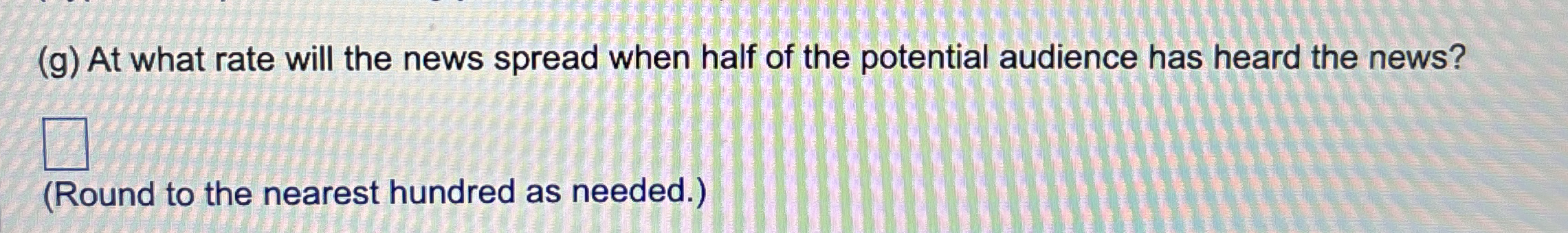 ( g ) At what rate will the news spread when half