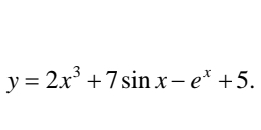 y = 2 x 3 + 7 s i n x - e x + 5 .